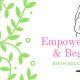 Empowered birth and beginnings